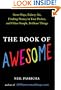 The Book of Awesome: Snow Days, Bakery Air, Finding Money in Your Pocket, and OtherSimple, Brilliant Things