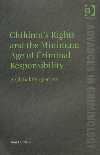 Children's Rights and the Minimum Age of Criminal Responsibility: A Global Perspective (Advances in Criminology)