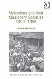 Methodists and their missionary societies. 1900-1996