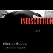 Indiscretion: A Novel | [Charles Dubow]