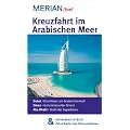 Kreuzfahrt im Arabischen Meer: MERIAN live! - Mit Kartenatlas im Buch und Extra-Karte zum Herausnehmen: Dubai: Boomtown am Arabischen Golf. Oman: ... Orient. Abu Dhabi: Stadt der Superlative