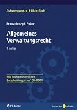 Allgemeines Verwaltungsrecht: Mit höchstrichterlichen Entscheidungen auf CD-ROM: Mit höchstrichterlichen Entscheidungen auf CD-ROM. Schwerpunkte Pflichtfach