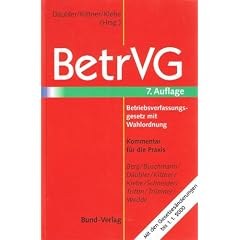 Betriebsverfassungsgesetz. BetrVG. Mit Wahlordnung, 321-325 UmwG, 121-128 InsO und EBR- Gesetz