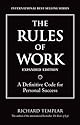The Rules of Work, Expanded Edition: A Definitive Code for Personal Success (2nd Edition) (Richard Templar's Rules)