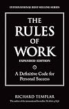 The Rules of Work: The Unspoken Truth About Getting Ahead in Business