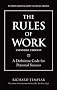 The Rules of Work, Expanded Edition: A Definitive Code for Personal Success (2nd Edition) (Richard Templar's Rules)