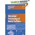 Microbial Processing of Metal Sulfides by Edgardo R. Donati and Wolfgang Sand