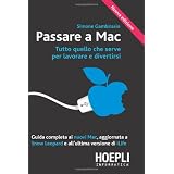 Passare a Mac. Tutto quanto serve per lavorare e divertirsidi Simone Gambirasio