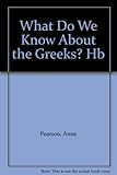 What do we know about the Greeks?