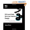 SOA and Web Services Interface Design: Principles, Techniques, and Standards (The MK/OMG Press)