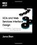 SOA and Web Services Interface Design: Principles, Techniques, and Standards (The MK/OMG Press)