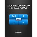 Tecniche di Calcolo Mentale Veloce ((I Numeri))