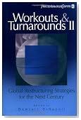 Workouts and Turnarounds II: Global Restructuring Strategies for the Next Century: Insights from the Leading Authorities in the Field