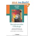 Komplement�re Onkologie: Supportive Ma�nahmen und evidenzbasierte Empfehlungen - Mit einem Geleitwort von Werner Hohenberger