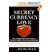 The Secret Currency of Love: The Unabashed Truth About Women, Money, and Relationships