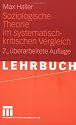 Soziologische Theorie im systematisch-kritischen Vergleich: Systematisch-kritischer Vergleich zeitgenössischer Sozialtheorien und Versuch einer Neubestimmung im Geiste von Max Weber und Karl Popper