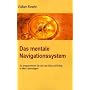 Das mentale Navigationssystem: So programmieren Si&hellip von Volker Knehr