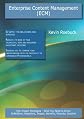 Enterprise Content Management (ECM): High-impact Strategies - What You Need to Know: Definitions, Adoptions, Impact, Benefits, Maturity, Vendors