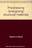 Prestressing (energising) structural materials
