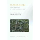 Florida Scrub Jay: Demography of a Cooperative-Breeding Birdby Glen E. Woolfenden