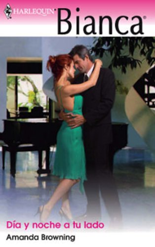 Día y noche a tu lado (Bianca) (Spanish Edition)