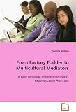 From Factory Fodder to Multicultural Mediators: A new typology of immigrant work experiences in Australia