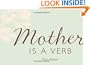 Mother Is a Verb