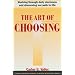 The Art of Choosing