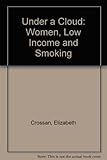 Women, low income & smoking : breaking down the barriers