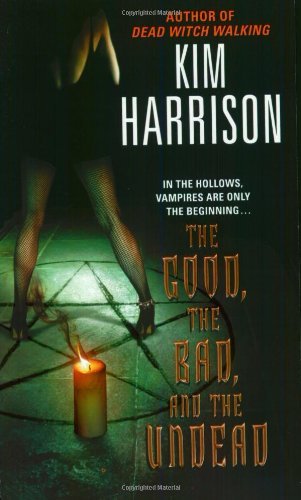 The Good, the Bad, and the Undead (The Hollows, Book 2) by Kim Harrison