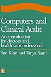 Computers and clinical audit : an introduction for doctors and health care professionals