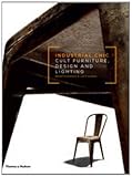 Industrial chic : cult furniture, design and lighting