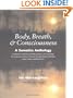 Body, Breath, and Consciousness: A Somatics Anthology