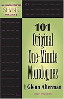 60 Seconds to Shine Volume III: 101 Original One-Minute Monologues
