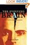 The Evolving Brain: The Known and the Unknown