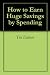 How to Earn Huge Savings by Spending