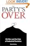 The Party's Over: Oil, War and the Fate of Industrial Societies