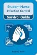 Student Nurse Infection Control Survival Guide (Nursing and Health Survival Guides)