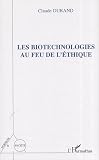 cover of Les biotechnologies au feu de l'éthique