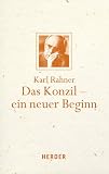 Produkt-Bild: Das Konzil -- ein neuer Beginn: Zum Ende des Zweiten Vatikanischen Konzils. Mit einem Geleitwort von Karl Kardinal Lehmann