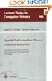 Spatial Information Theory: A Thoretical Basis for GIS. International Conference, COSIT '95, Semmering, Austria, September 21-23, 1995, Proceedings (Lecture Notes in Computer Science)