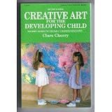 Creative Art for the Developing Child; A Teacher's Handbook for Early Childhood Education. (Fearon early childhood library)