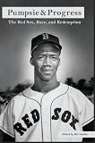 Pumpsie & Progress: The Red Sox, Race, and Redemption