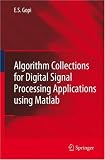 Algorithm Collections for Digital Signal Processing Applications Using Matlab