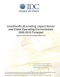 Review IDC Research  / Asia/Pacific (Excluding Japan) Server and Client Operating Environments 2006-2010 Forecast