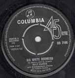 SIX WHITE BLOOMERS 7" (45)