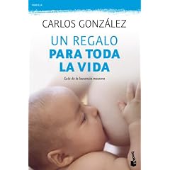 Un regalo para toda la vida: Gu�a de la lactancia materna (Booket Logista)