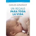 Un regalo para toda la vida: Gu�a de la lactancia materna (Booket Logista)