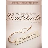 My Scripture Journal: Gratitude (My Scripture Journal: Bible Reading Plans) ~ Heather Bixler