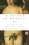 A RETURN TO MODESTY: Discovering the Lost Virtue